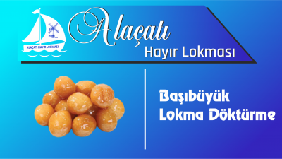 Başıbüyük Lokma Döktürme