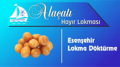 Esenşehir Lokma Döktürme
