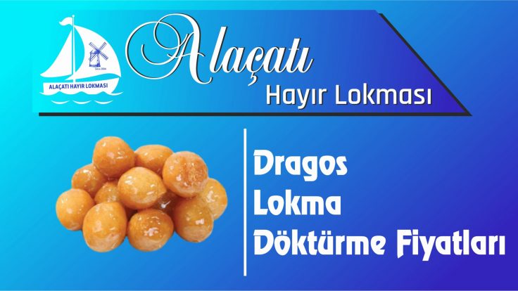 Maltepe Dragos Mahallesi Lokma Döktürme Fiyatları