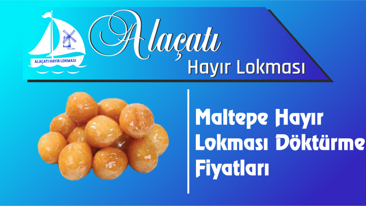Maltepe Hayır Lokması Döktürme Fiyatları