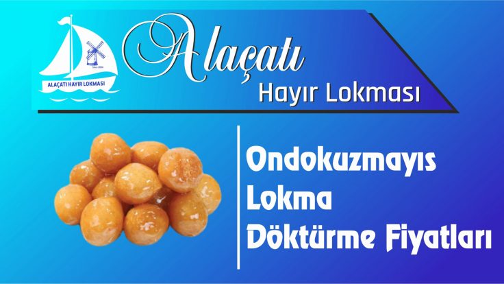 Kadıköy Ondokuzmayıs Mahallesi Lokma Döktürme Fiyatları