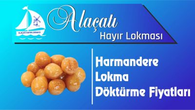 Pendik Harmandere Mahallesi Lokma Döktürme Fiyatları