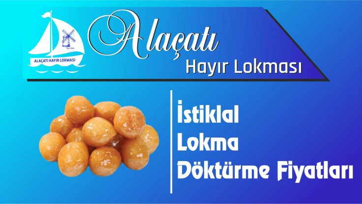 Ümraniye İstiklal Mahallesi Lokma Döktürme Fiyatları