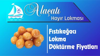 Üsküdar Fıstıkağacı Mahallesi Lokma Döktürme Fiyatları
