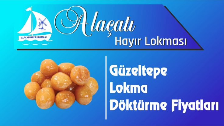 Üsküdar Güzeltepe Mahallesi Lokma Döktürme Fiyatları