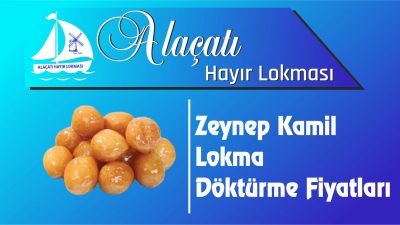Üsküdar Zeynep Kamil Mahallesi Lokma Döktürme Fiyatları