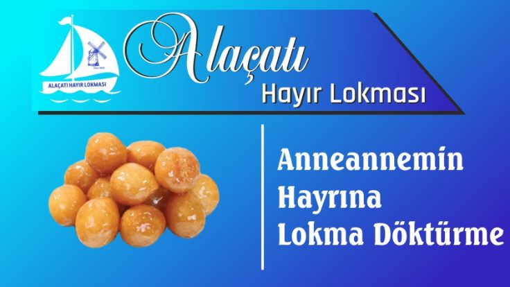 Anneannemin Hayrına Lokma Döktürme