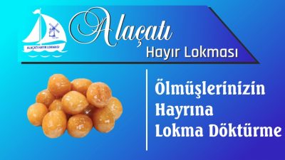 Ölmüşlerinizin Hayrına Lokma Döktürme
