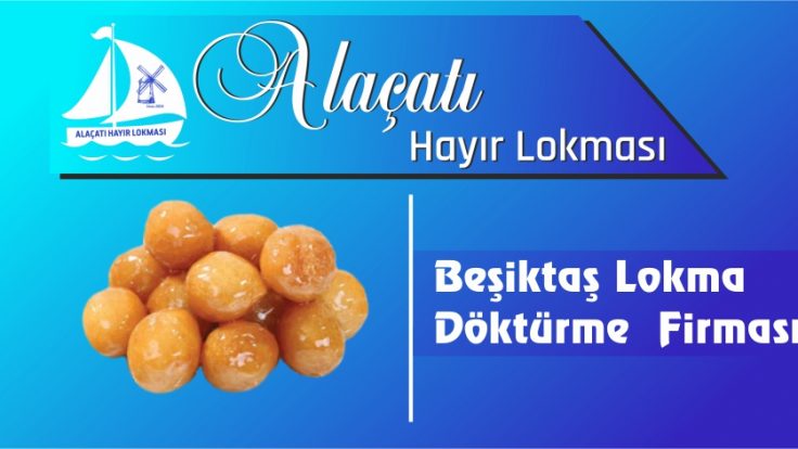 Beşiktaş Lokma Döktürme Firması