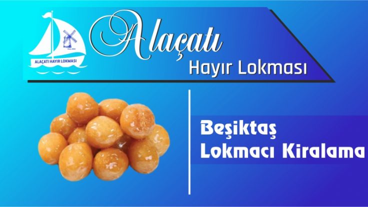 Beşiktaş Lokmacı Kiralama