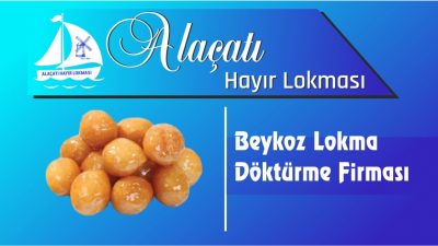 Beykoz Lokma Döktürme Firması
