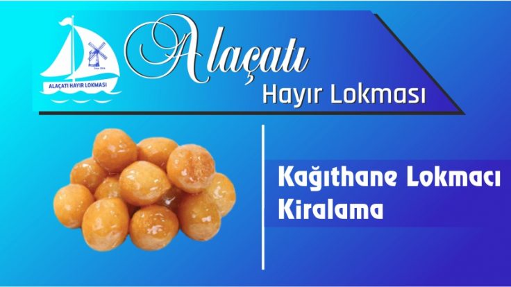 Kağıthane Lokmacı Kiralama