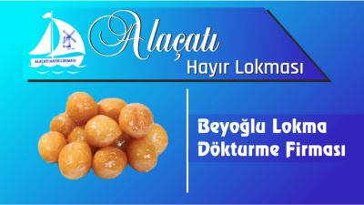 Beyoğlu Lokma Döktürme Firması