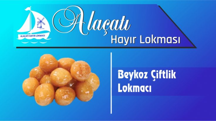 Beykoz Çiftlik Lokmacı