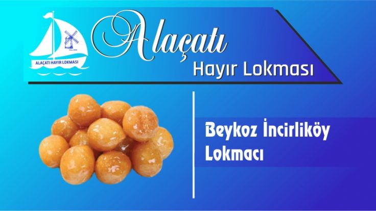 Beykoz İncirliköy Lokmacı