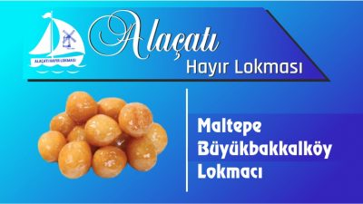 Maltepe Büyükbakkalköy Lokmacı