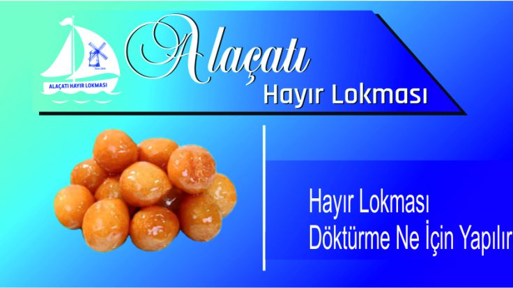 Hayır Lokması Döktürme Ne İçin Yapılır