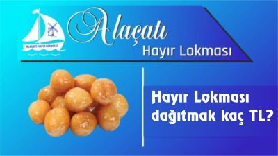 Hayır Lokması dağıtmak kaç TL?
