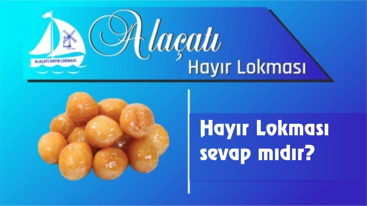 Hayır Lokması sevap mıdır?