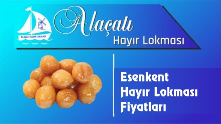 Esenkent Hayır Lokması Fiyatları