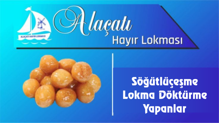Söğütlüçeşme Lokma Döktürme Yapanlar