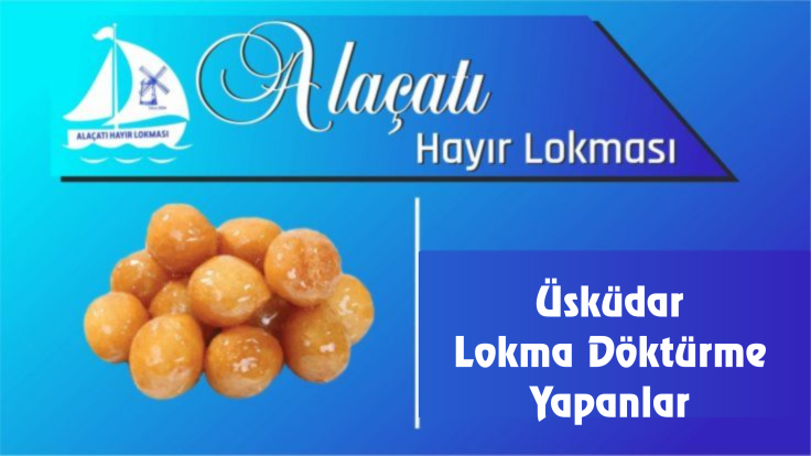 Üsküdar Lokma Döktürme Yapanlar