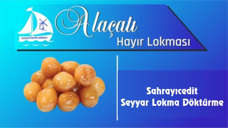 Sahrayıcedit Seyyar Lokma Döktürme