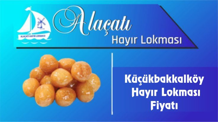 Küçükbakkalköy Hayır Lokması Fiyatı