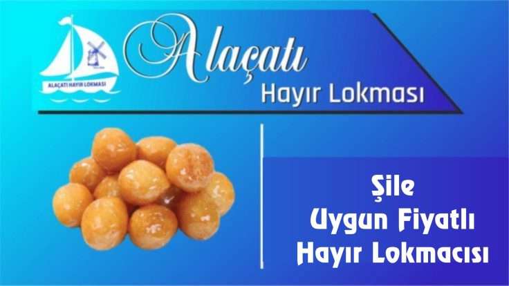 Şile Uygun Fiyatlı Hayır Lokmacısı